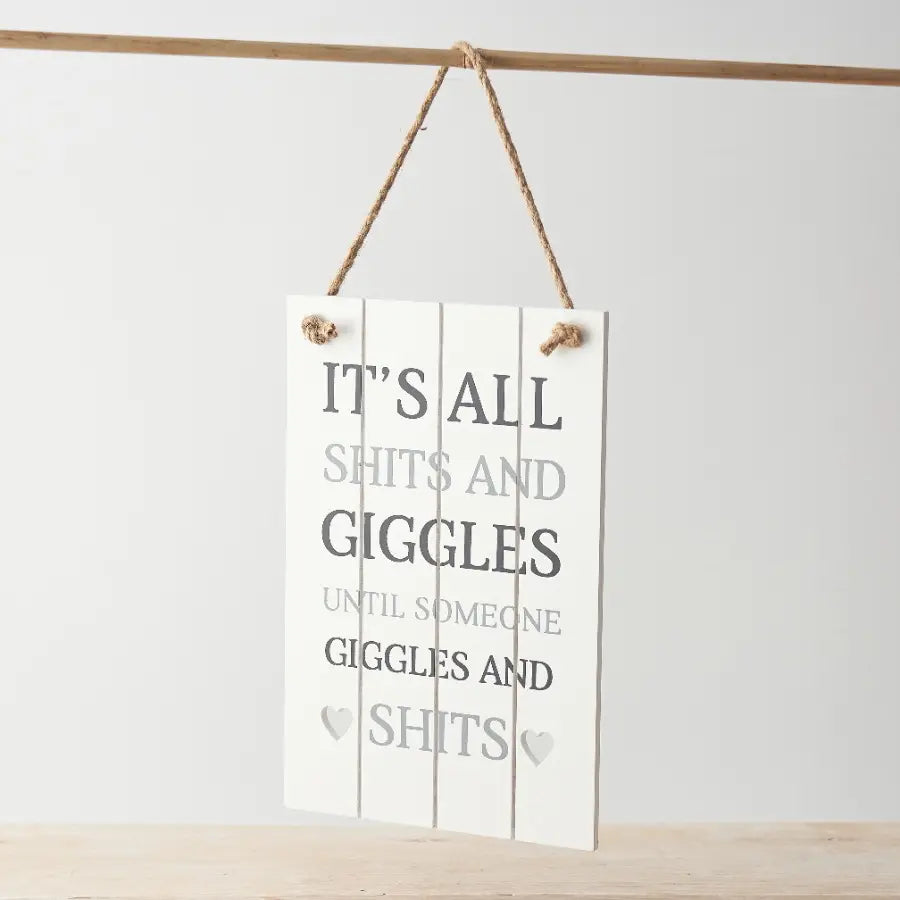 Wooden Sign - "It's All Shits & Giggles"