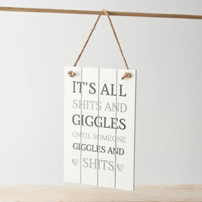 Wooden Sign - "It's All Shits & Giggles"